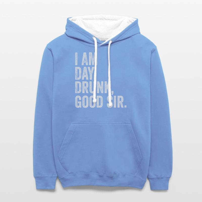 I Am Day Drunk Good Sir Labour Day Weekend