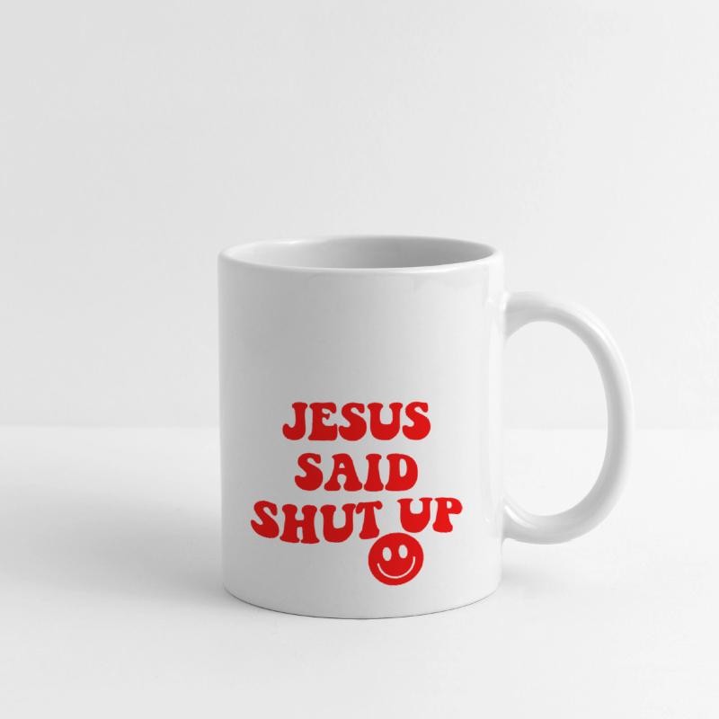 JESUS SAID SHUT UP