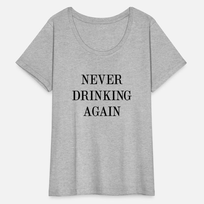Never Drinking Again