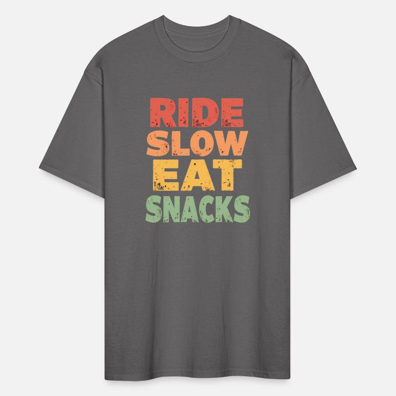 Ride Slow Eat Snacks - Funny Cyclist Quote