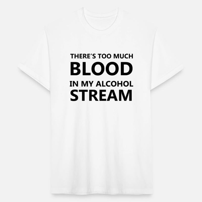 Alcoholic Too much blood in my alcohol stream
