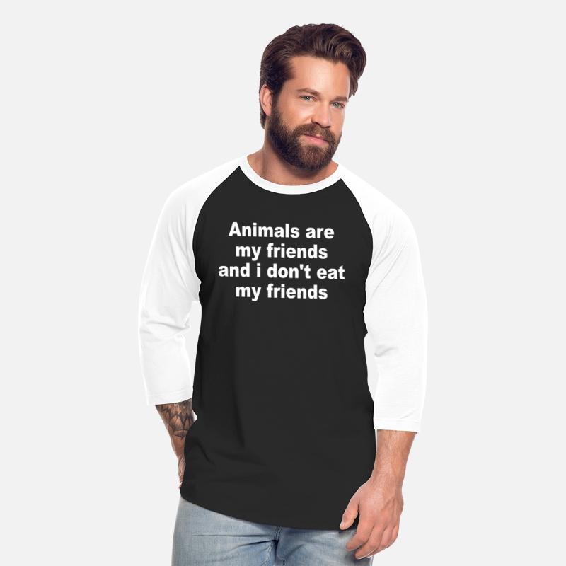 Animals Are My Friends And I Don't Eat My Friends