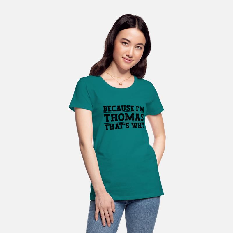 Because I'M Thomas That'S Why Thomas Name