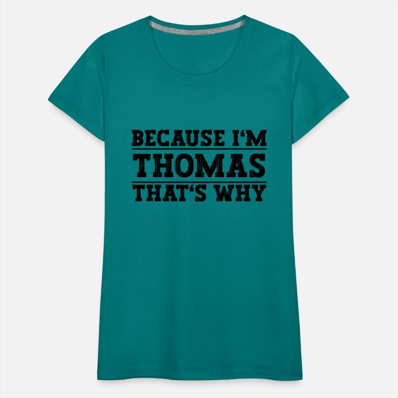 Because I'M Thomas That'S Why Thomas Name