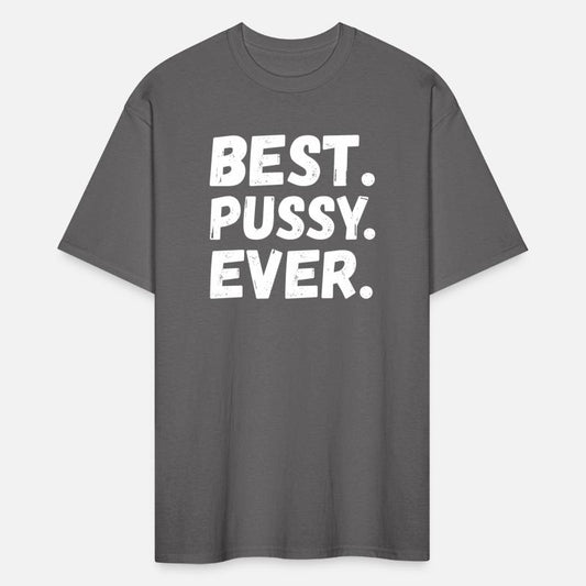 Best. Pussy. Ever. cool Quote Gifts