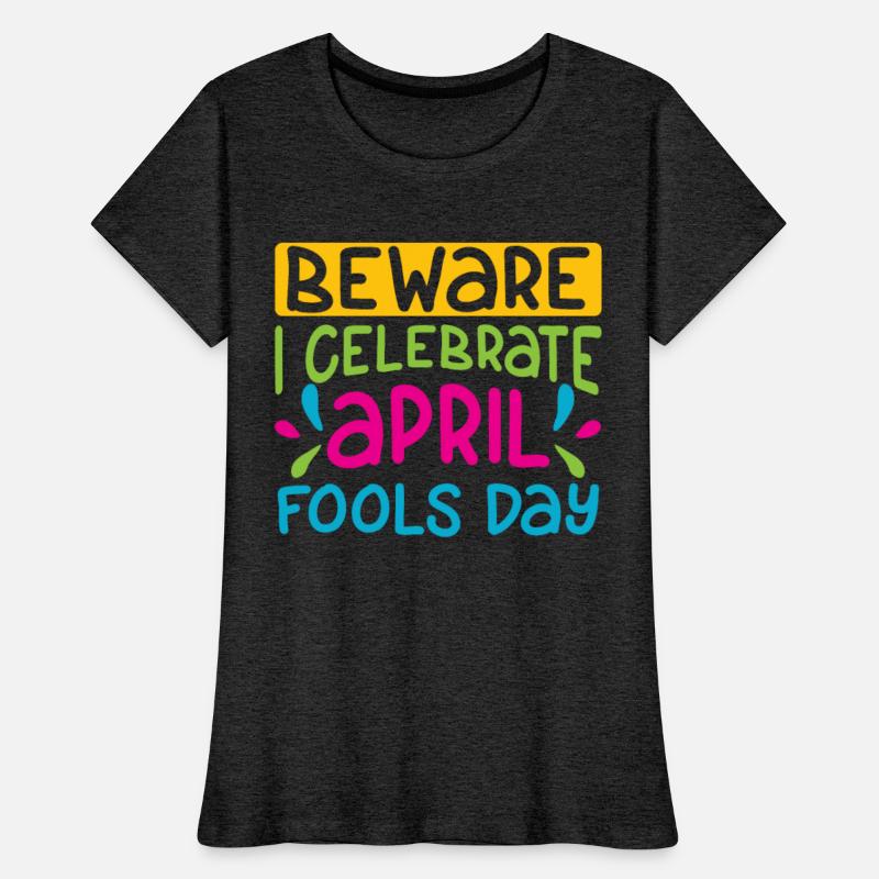 Beware I Celebrate April Fools Day Joke Sayings