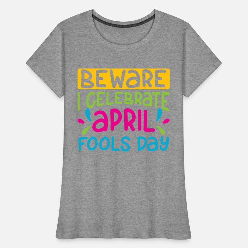 Beware I Celebrate April Fools Day Joke Sayings