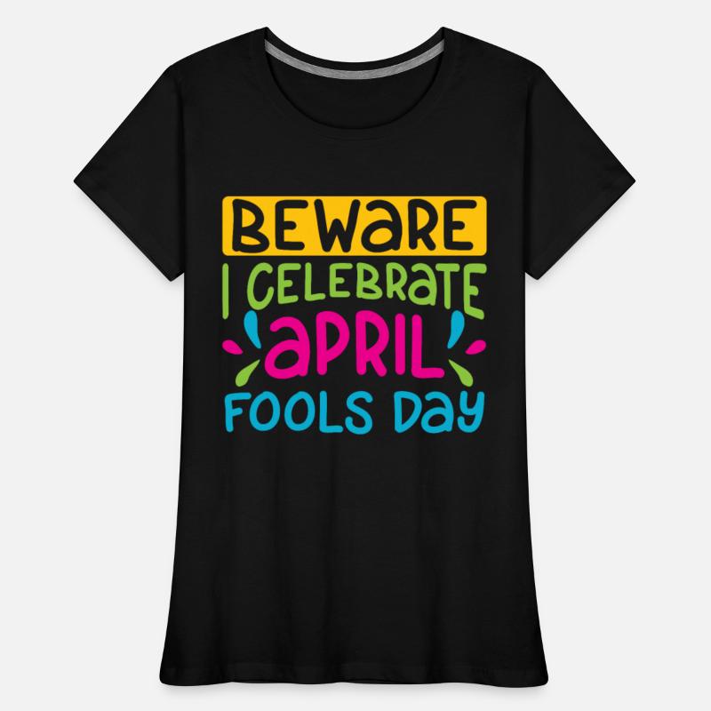 Beware I Celebrate April Fools Day Joke Sayings