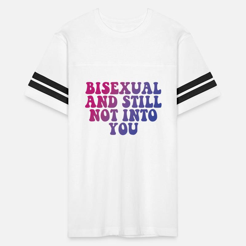 BISEXUAL AND STILL NOT INTO YOU