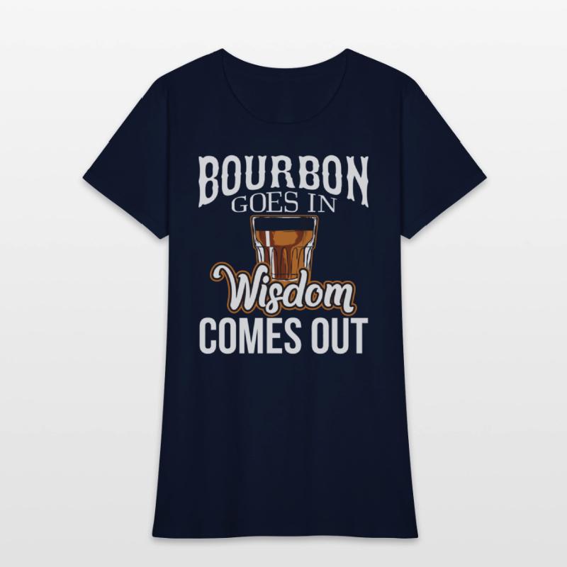 Bourbon Goes In Wisdom Comes Out