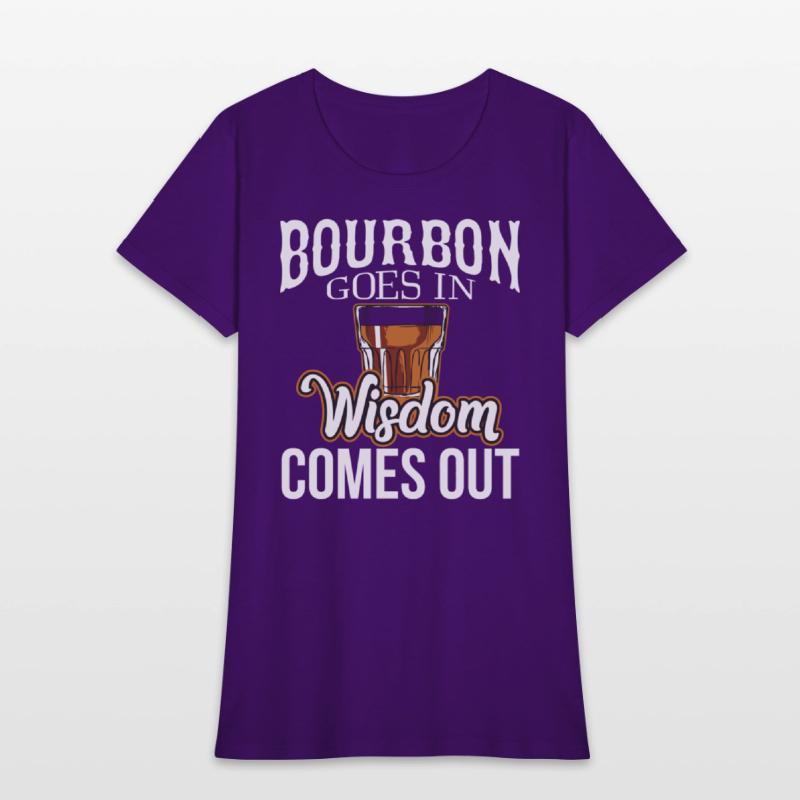 Bourbon Goes In Wisdom Comes Out