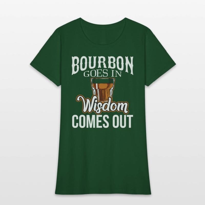 Bourbon Goes In Wisdom Comes Out