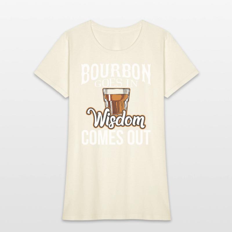 Bourbon Goes In Wisdom Comes Out