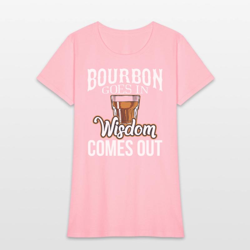 Bourbon Goes In Wisdom Comes Out