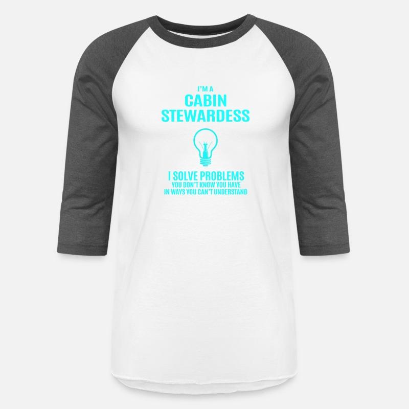 Cabin Stewardess T Shirt - I Solve Problems Gift I