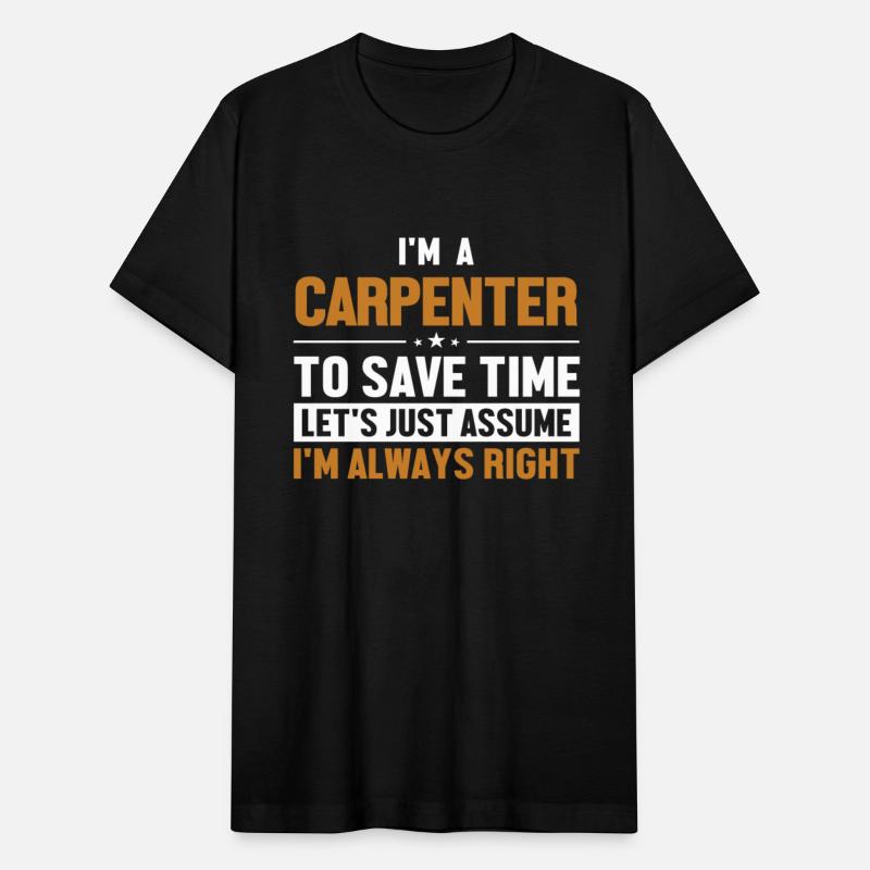 Carpenter Let's Assume I'm Right Woodturner
