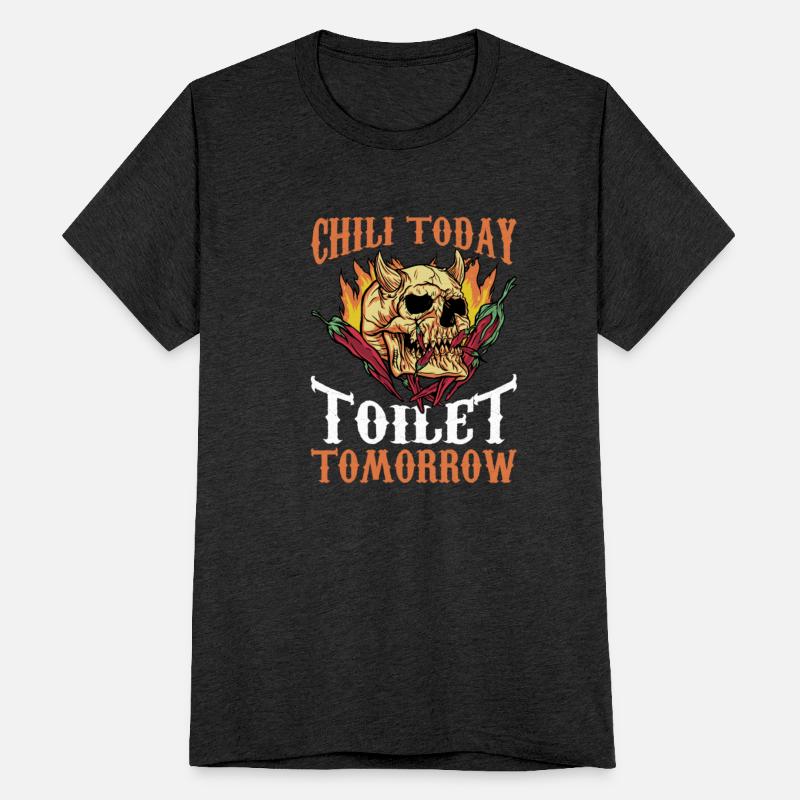 Chili Today Toilet Tomorrow 4