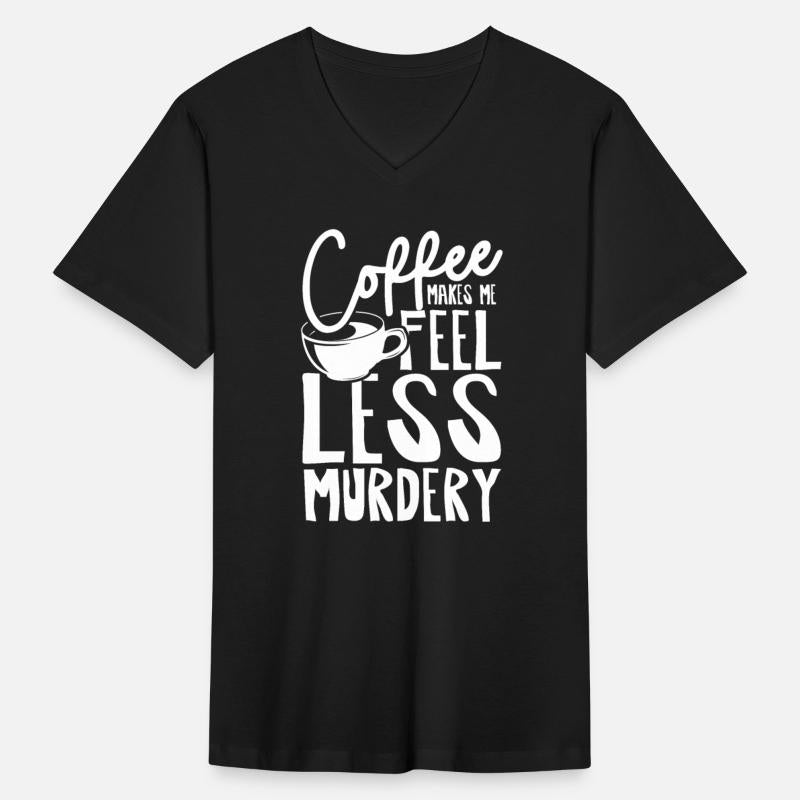Coffee makes me feel less murdery