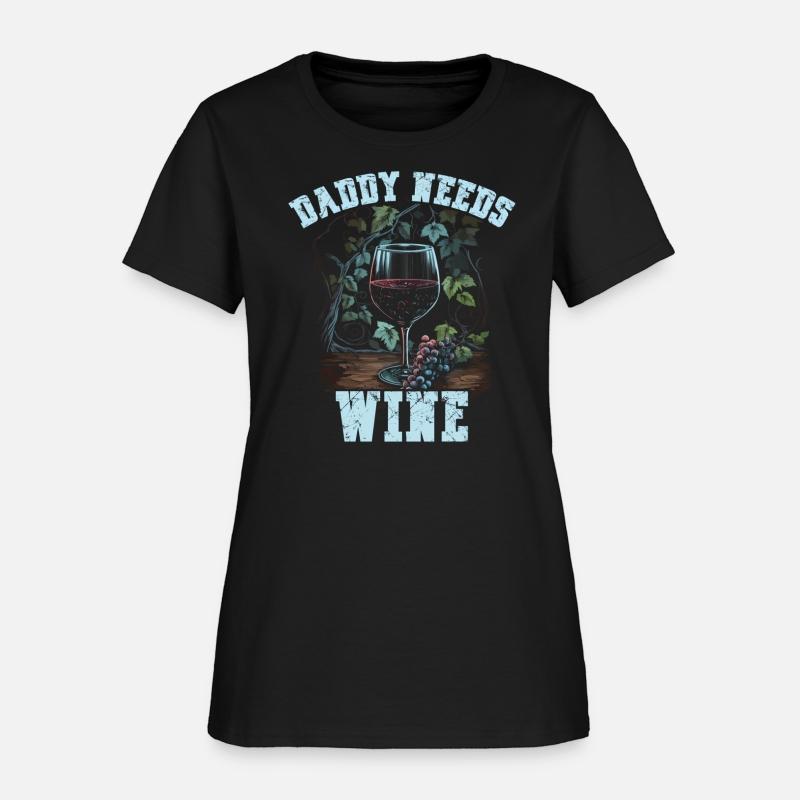 Daddy Needs Wine Drinker Alcohol Winemaker