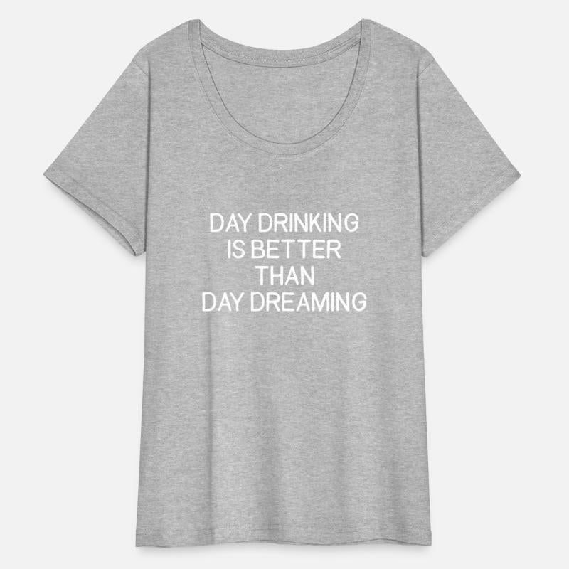 Day Drinking Is Better Than Day Dreaming