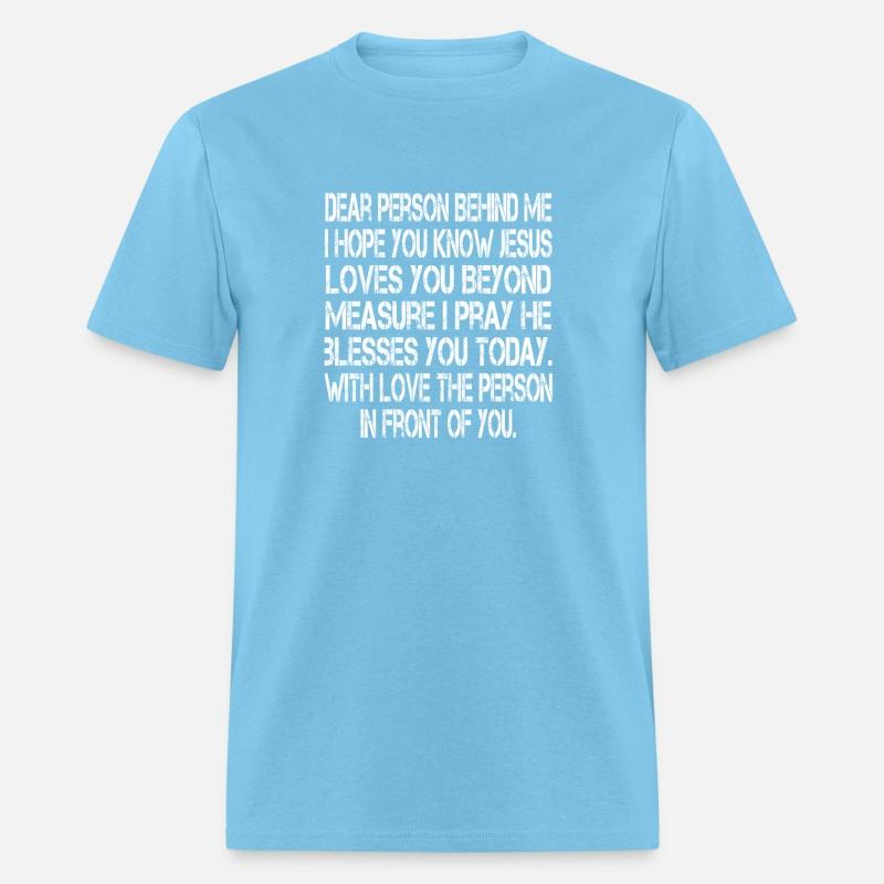 Dear Person Behind Me I Hope You Know Jesus Loves