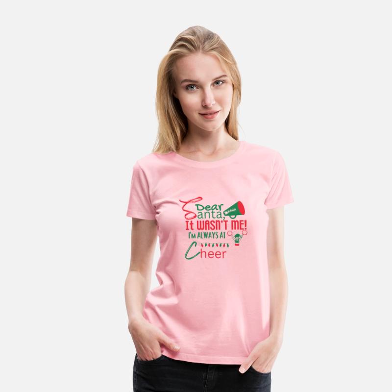 Dear Santa, It Wasn't Me! I'm Always At Cheer