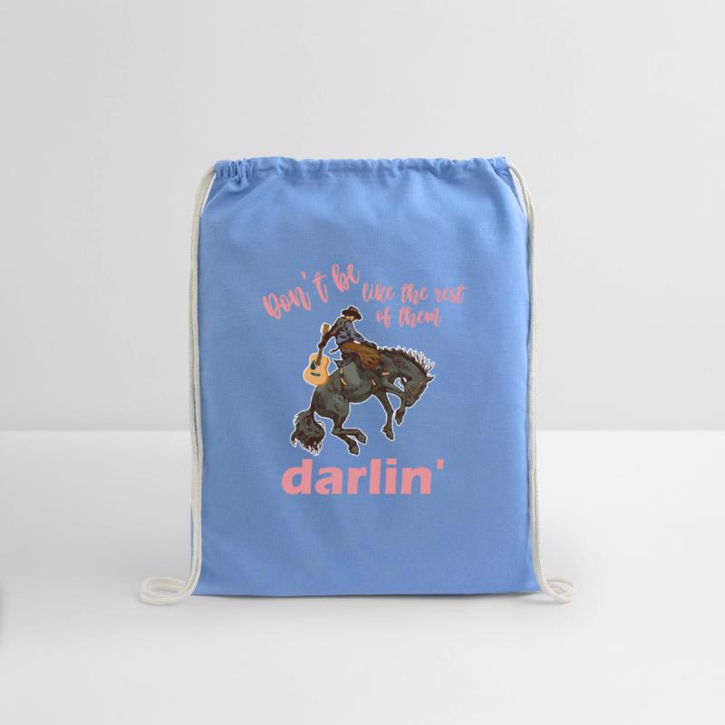 don't be like the rest of them darlin'