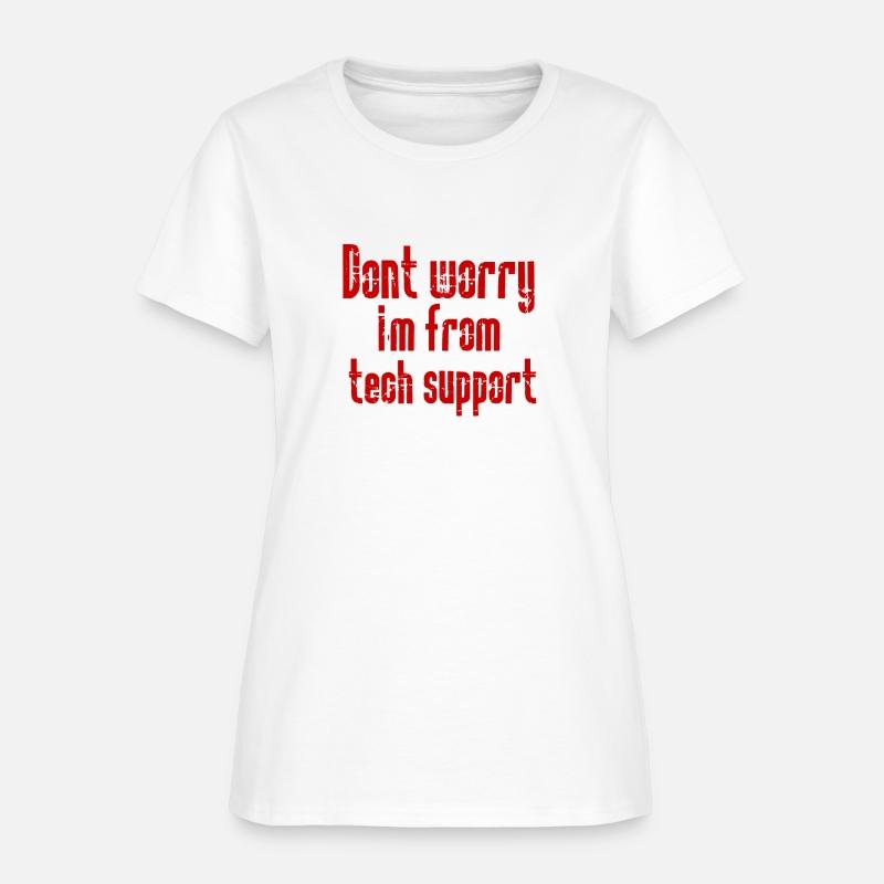 Dont worry Im from tech support