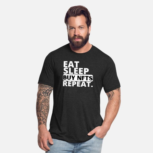 Eat Sleep Buy NFTS Repeat.