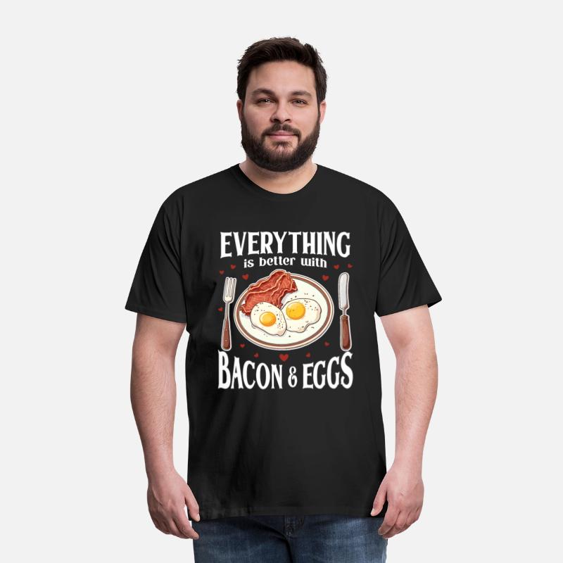Everything Is Better With Bacon and Eggs