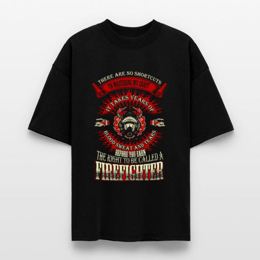 Firefighters - It takes years of blood sweat tea