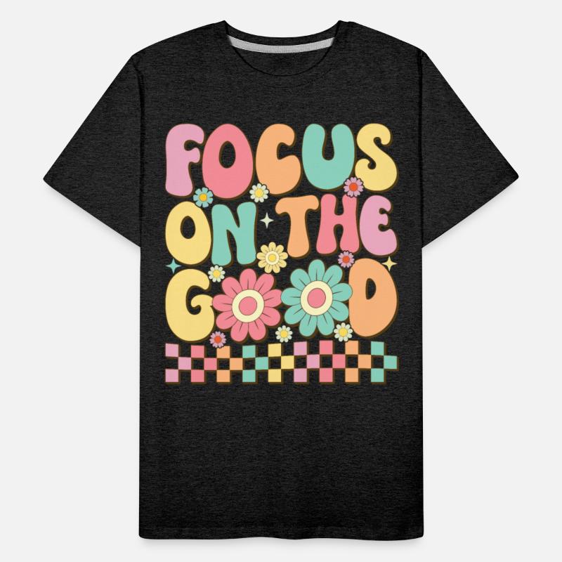 Focus On The Good - Positive Mindset Inspirational