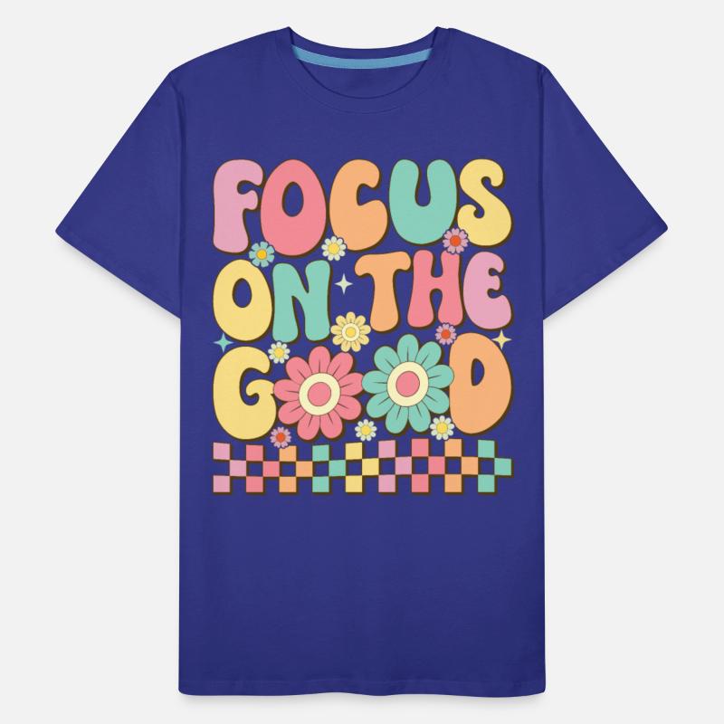 Focus On The Good - Positive Mindset Inspirational