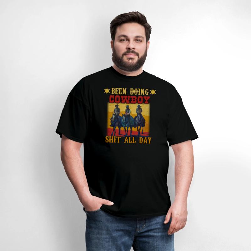 Funny Been Doing Cowboy Shit All Day T-Shirt