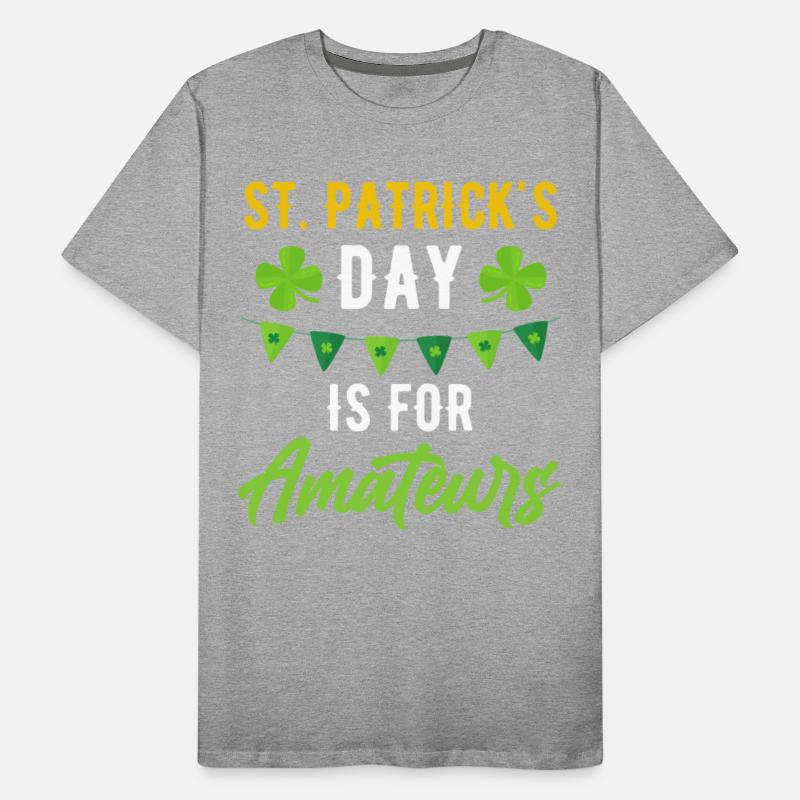 Funny St. Patricks Day Is For Amateurs