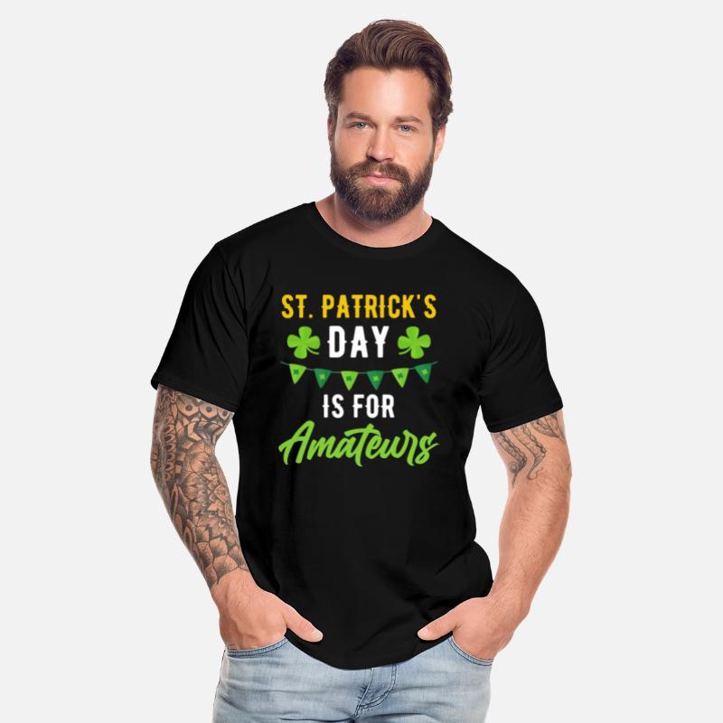 Funny St. Patricks Day Is For Amateurs