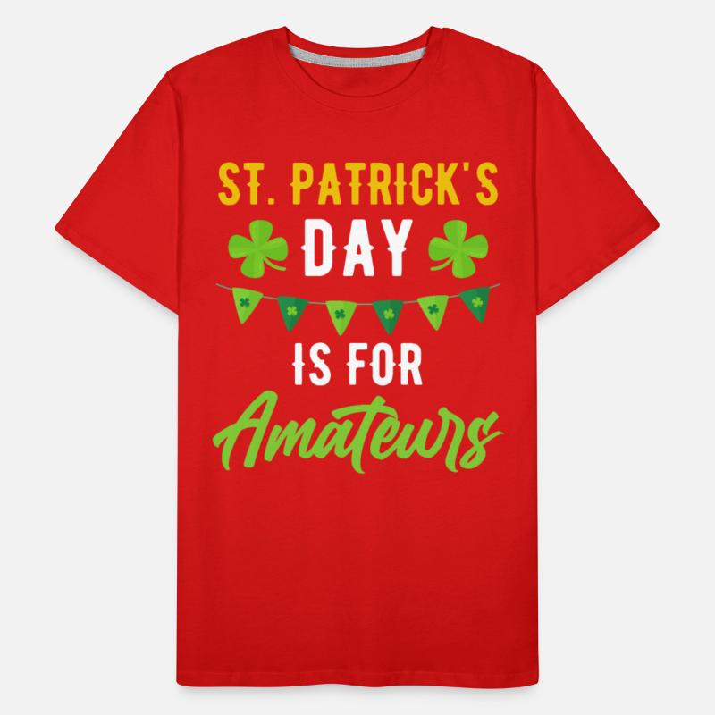 Funny St. Patricks Day Is For Amateurs