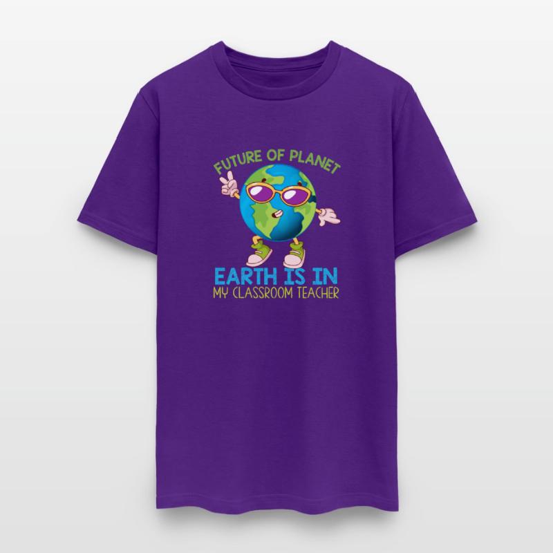 Future Of Planet Earth Is In My Classroom Teacher