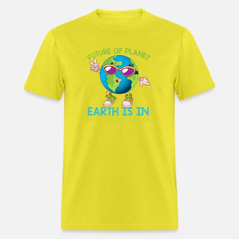 Future Of Planet Earth Is In My Classroom Teacher