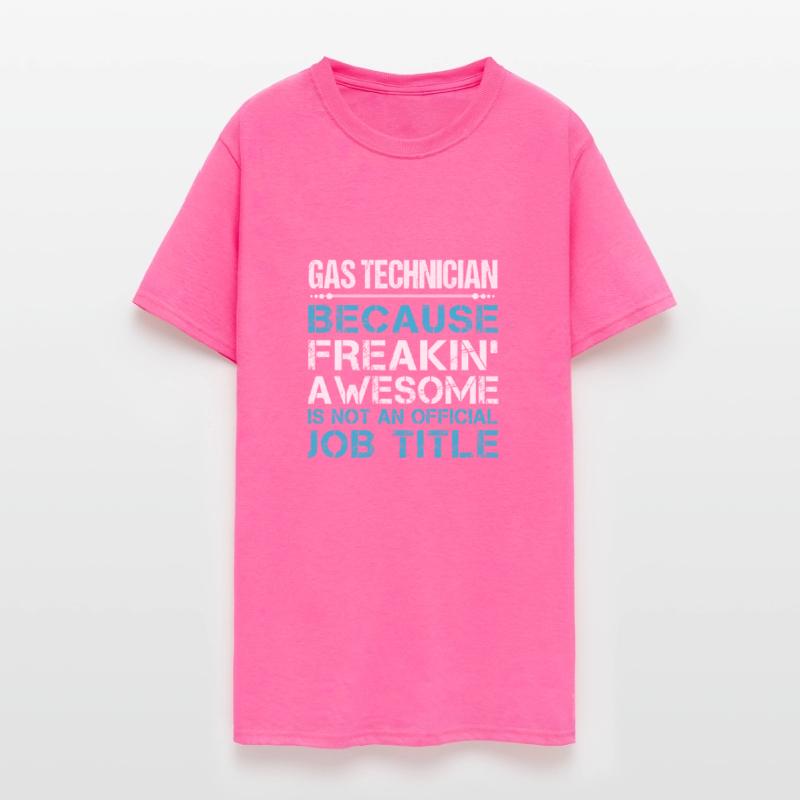Gas Technician T Shirt - Freaking Awesome Gift Ite