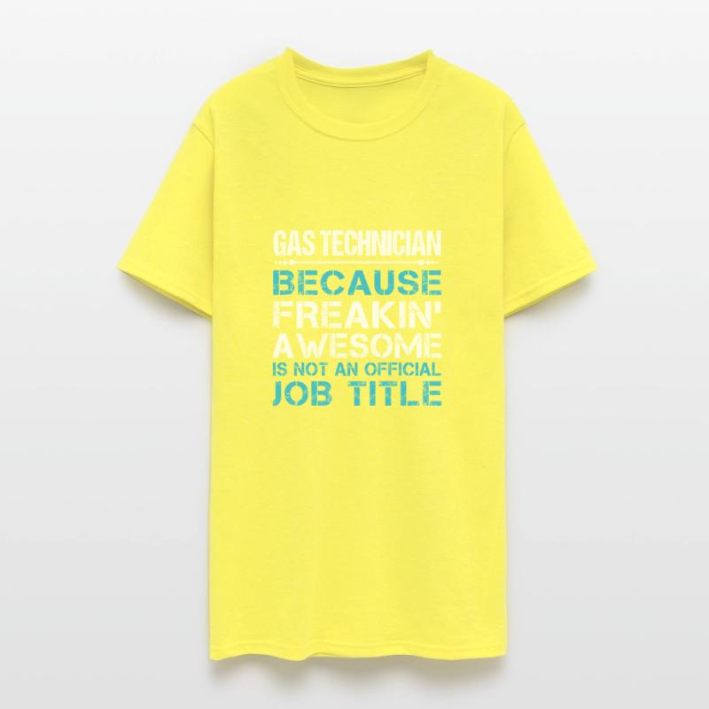 Gas Technician T Shirt - Freaking Awesome Gift Ite