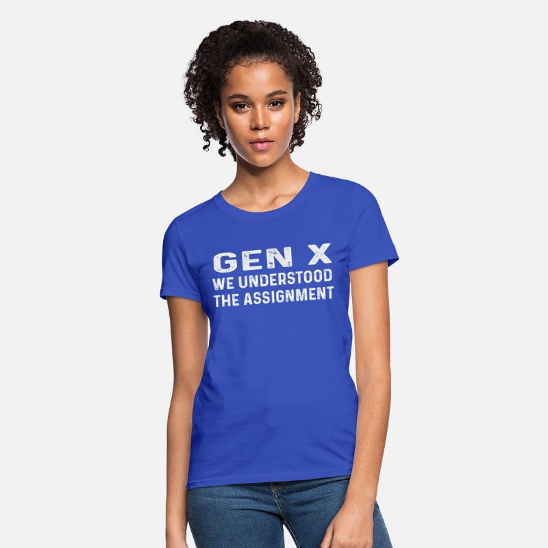Gen X We Understood The Assignt