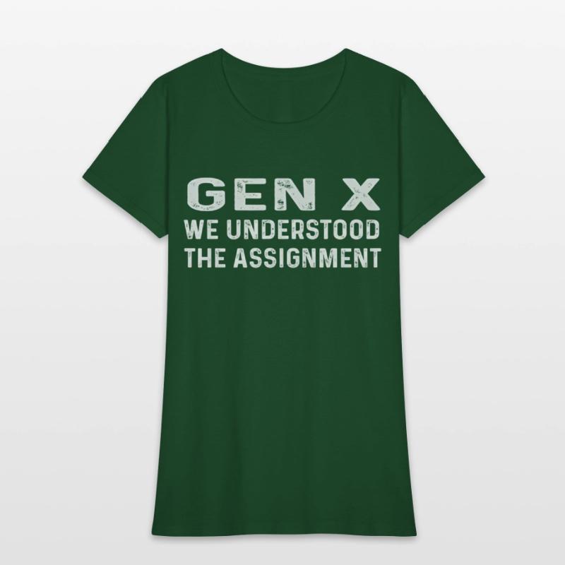 Gen X We Understood The Assignt