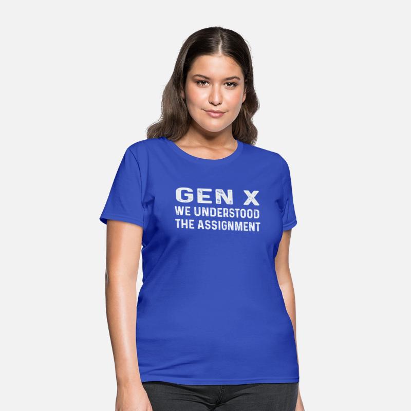 Gen X We Understood The Assignt