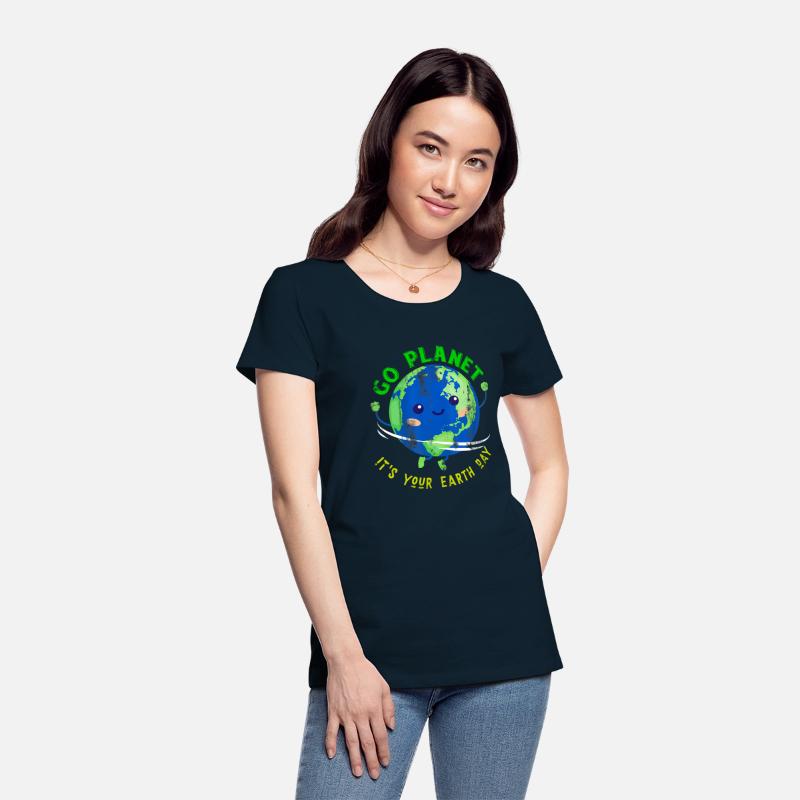 Go Planet It'S Your Earth Day Earth Happy Earth