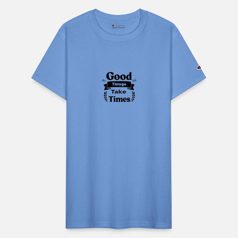 Good Things Take Time: Inspirational Quote