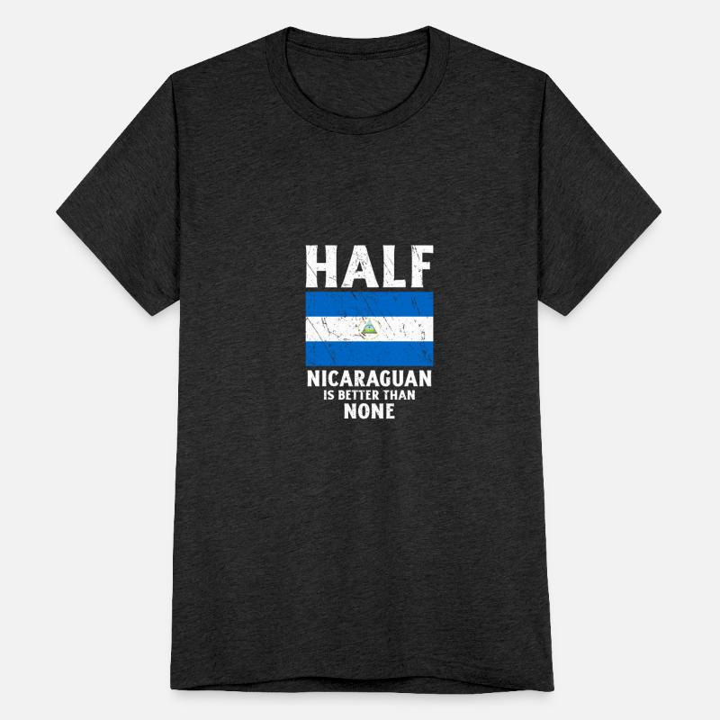 Half Nicaraguan Is Better Than None National Flag
