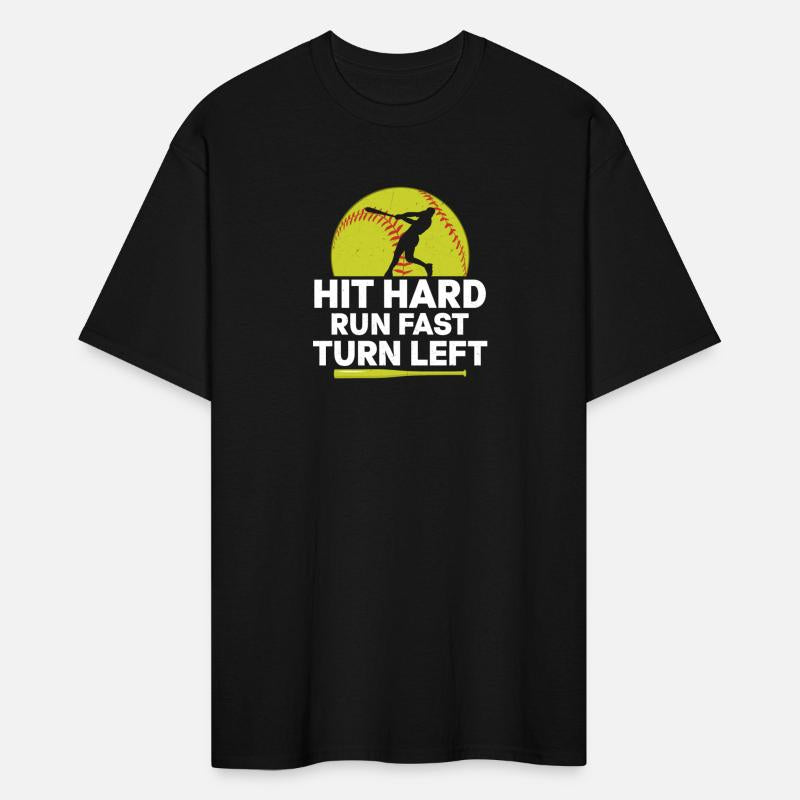 Hit Hard Run Fast Turn Left Softball Baseball