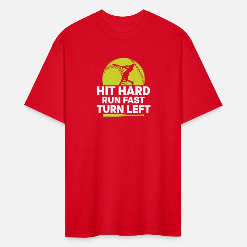 Hit Hard Run Fast Turn Left Softball Baseball
