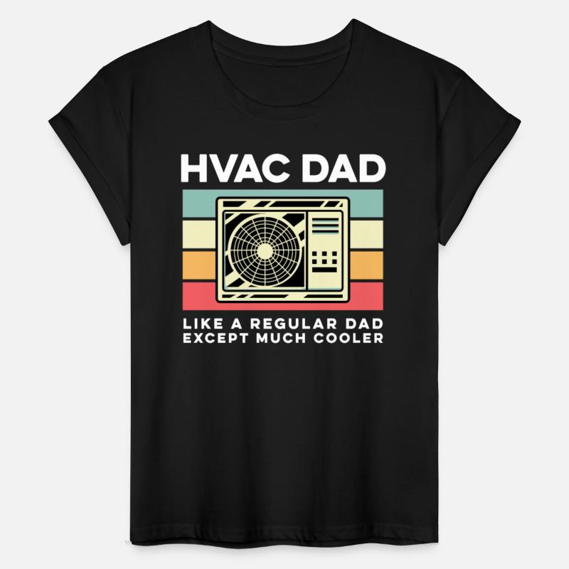 HVAC Dad Like A Regular Dad Except Much Cooler
